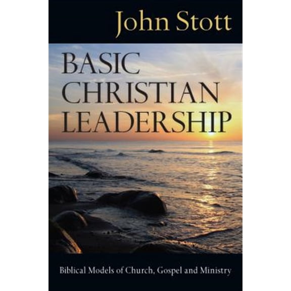 Pre-Owned Basic Christian Leadership: Biblical Models of Church, Gospel and Ministry (Paperback) 0830833226 9780830833221