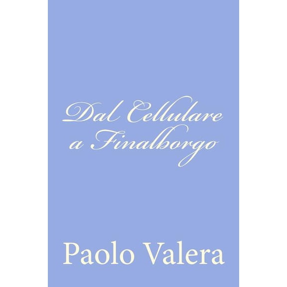 Dal Cellulare a Finalborgo