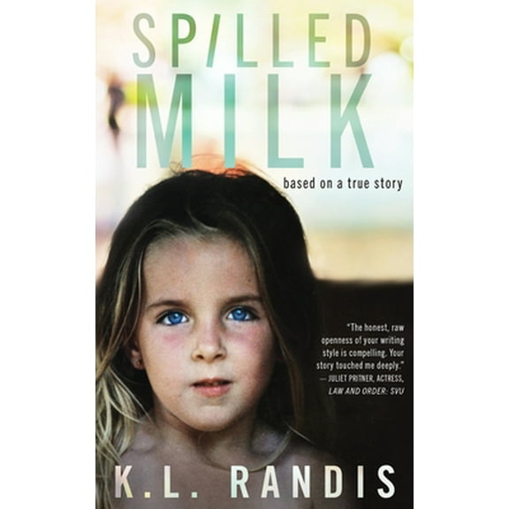 Pre-Owned Spilled Milk: Based on a true story (Paperback 9780615835600) by K L Randis