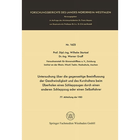 Untersuchung über die gegenseitige Beeinflussung der Geschwindigkeit und des Kurshaltens beim Ãberholen eines Schleppzug, (Paperback)