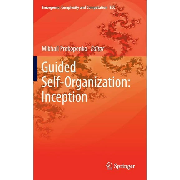 Emergence, Complexity and Computation Guided Self-Organization: Inception, Book 9, (Hardcover)