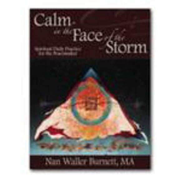 Pre-Owned Calm in the Face of the Storm: Spiritual Daily Practice for the Peacemaker (Paperback) 0615155332 9780615155333