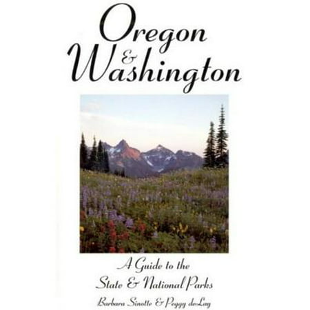 Oregon & Washington: A Guide to the State & National Parks - (Best State Parks In Washington)