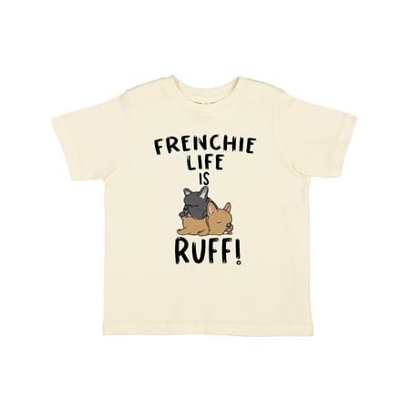 

Inktastic Frenchie Life is Ruff! Frenchie Pair Gift Toddler Boy or Toddler Girl T-Shirt