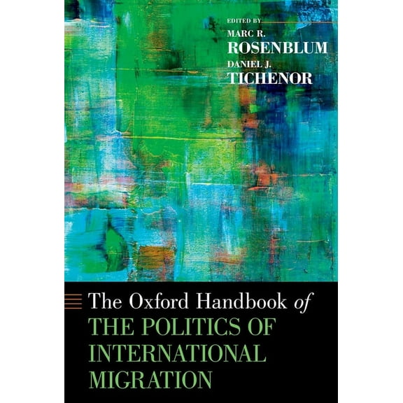 Oxford Handbooks Oxford Handbook of the Politics of International Migration, (Paperback)