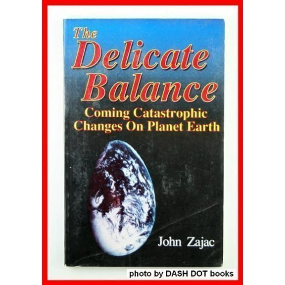Pre-Owned The Delicate Balance: Coming Catastrophic Changes on Planet Earth (Paperback) 0910311579 9780910311571