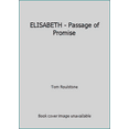 thumbnail image 1 of Pre-Owned ELISABETH - Passage of Promise (Paperback) 1598116738 9781598116731, 1 of 1