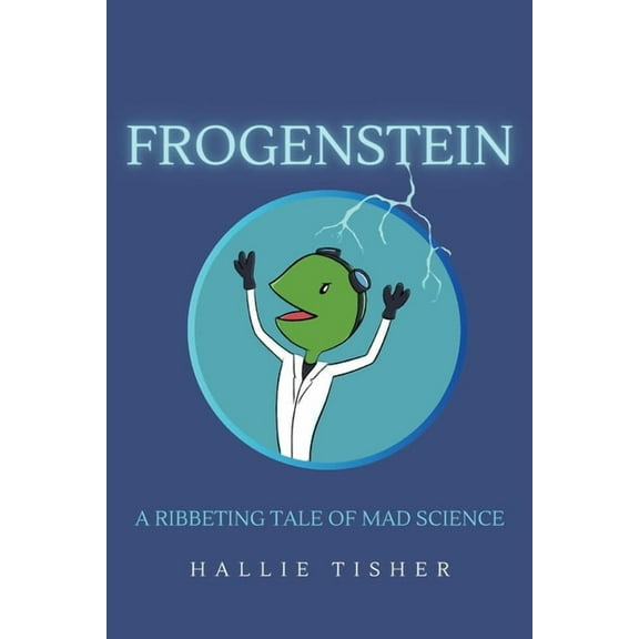 Frogenstein: A Ribbeting Tale of Mad Science, (Paperback)