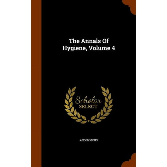The Annals Of Hygiene, Volume 4 (Hardcover)