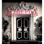 In the Pink: Dorothy Draper: America's Most Fabulous Decorator (Hardcover 9780972766180) by Carleton Varney, Jane K Creech, Anne Hellman