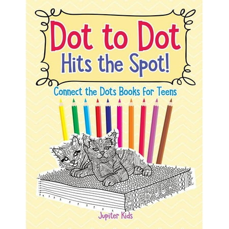 Dot to Dot Hits the Spot! Connect the Dots Books for Teens (Paperback)