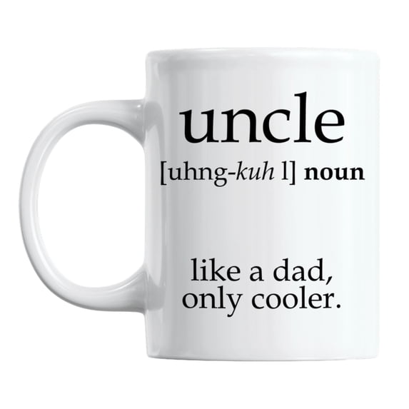 Funny Uncle, Like a Dad Only Cooler Quotes Coffee & Tea Mug (11oz)