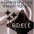 thumbnail image 1 of Smooth Jazz Hommage à Adele, 1 of 2
