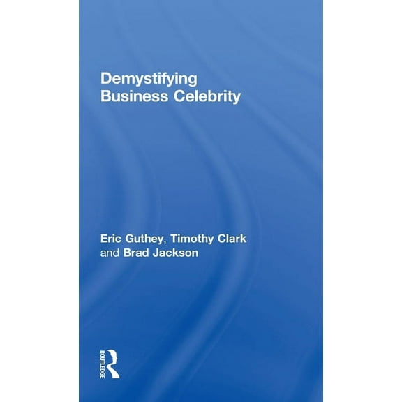 Demystifying Business Celebrity, (Hardcover)