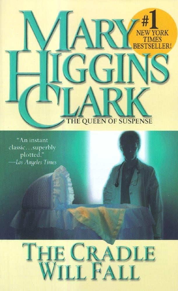 the cradle will fall by mary higgins clark the cradle will fall by mary higgins clark