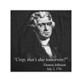 Mens That's Due Tomorrow? Thomas Jefferson Tshirt Funny 4th of July USA