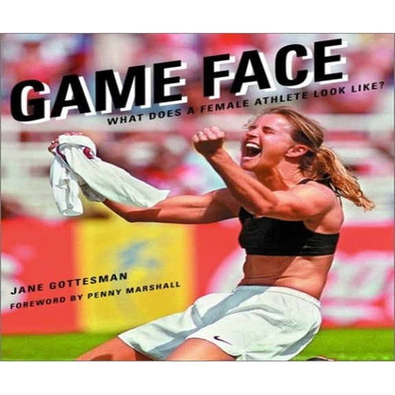 Pre-Owned Game Face: What Does a Female Athlete Look Like? (Hardcover) 0375506020 9780375506024