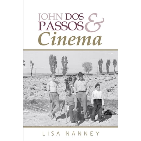Clemson University Press W/ Lup John DOS Passos and Cinema (Hardcover)