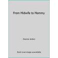 thumbnail image 1 of Pre-Owned From Midwife to Mommy (Unknown) 1335641645 9781335641649, 1 of 1