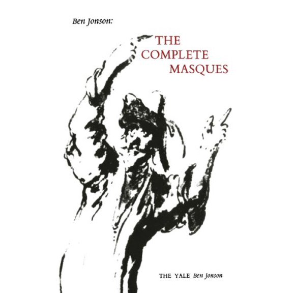 The Yale Ben Jonson Series: Ben Jonson: The Complete Masques (Paperback)