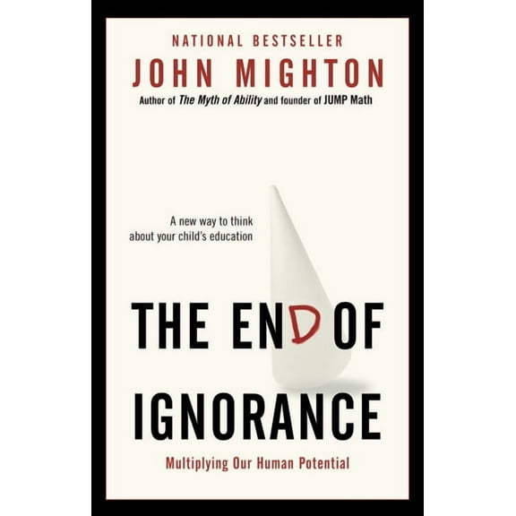 The End of Ignorance : Multiplying Our Human Potential (Paperback)