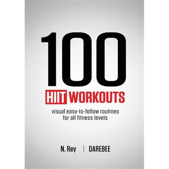 Pre-Owned 100 HIIT Workouts: Visual easy-to-follow routines for all fitness levels (Paperback)