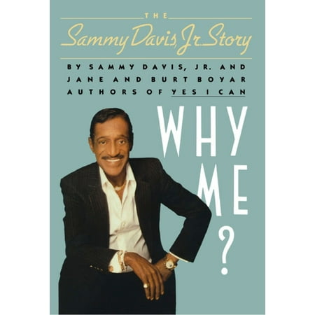 Why Me? The Sammy Davis, Jr. Story - eBook (The Best Of Sammy Davis Jr)