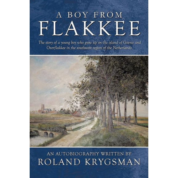 Boy from Flakkee : The Story of a Young Boy