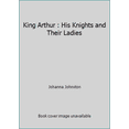thumbnail image 1 of Pre-Owned King Arthur : His Knights and Their Ladies (Paperback) 0590300075 9780590300070, 1 of 1