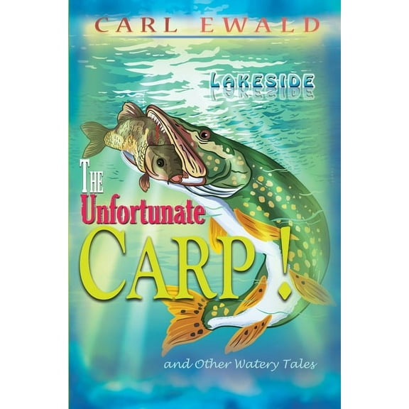 The Unfortunate Carp! and Other Watery Tales, (Paperback)