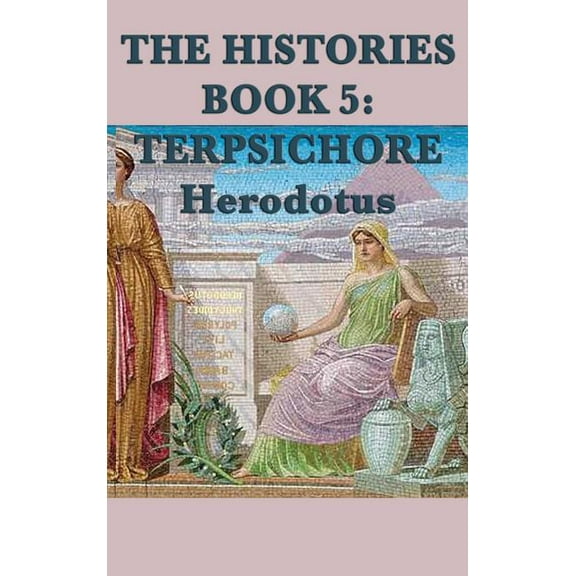 The Histories Book 5: Terpsichore, (Hardcover)