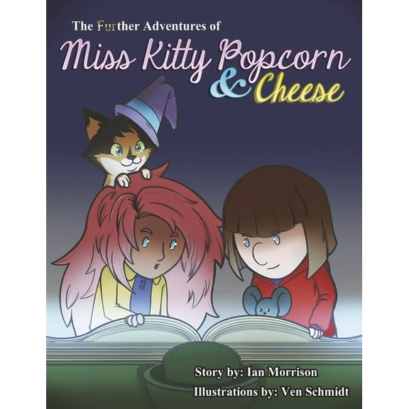 The Adventures of Miss Kitty Popcorn & C: The FURther Adventures of Miss Kitty Popcorn & Cheese (Paperback)