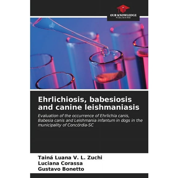 Ehrlichiosis, babesiosis and canine leishmaniasis, (Paperback)