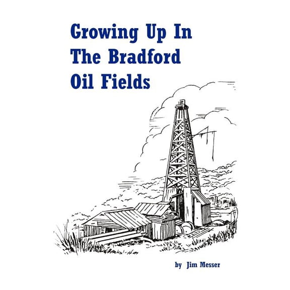 Growing Up in the Bradford Oil Fields