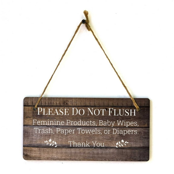 Please Do Not Flush Please Do Not Flush Feminine Products, Baby Wipes, Trash, Paper Towels, or Diapers. Thank You 5x10 Hanging Wall or Door Sign (Dark Wood) | Rustic Wood Restroom & Hygiene
