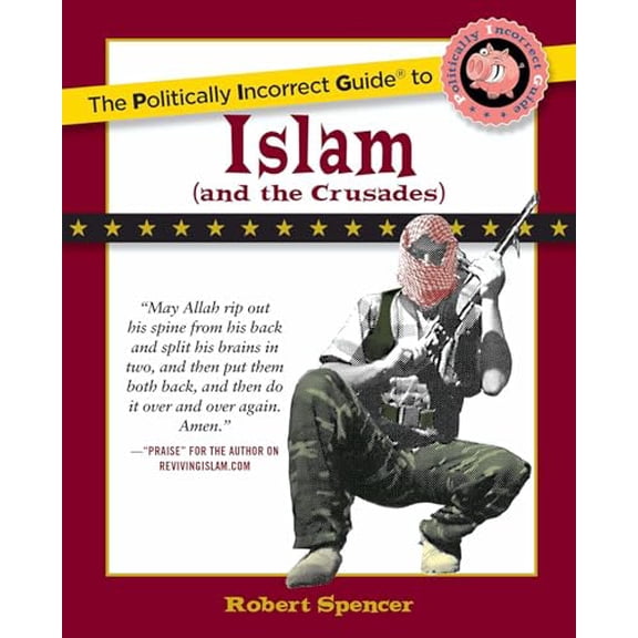 Pre-Owned The Politically Incorrect Guide to Islam (and the Crusades) (Paperback) 0895260131 9780895260130