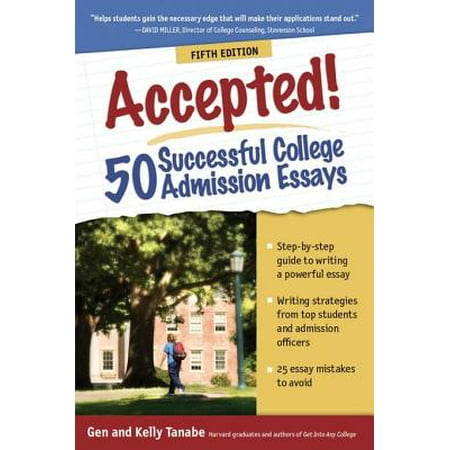 Accepted! 50 Successful College Admission Essays -