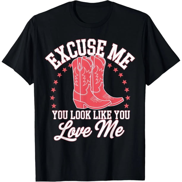 Camiseta Divertida de Memes: "Disculpa, Parece Que Me Amas" con Botas Graciosas