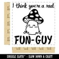 thumbnail image 2 of I Think You're a Fun-Guy Fungi Motivational Quote Mushroom Pun Square Rubber Stamp Stamping Scrapbooking Crafting - Large 2.75in, 2 of 7