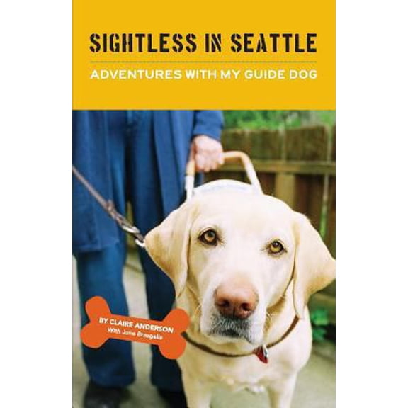 Pre-Owned Sightless in Seattle, Adventures with My Guide Dog (Paperback) 147910633X 9781479106332