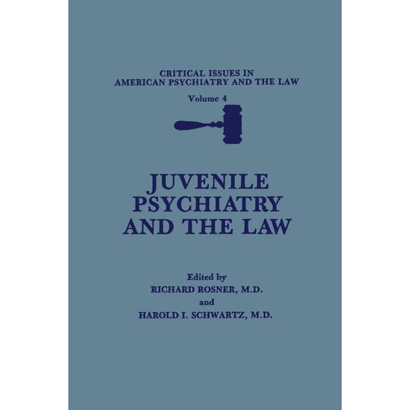 Critical Issues in American Psychiatry a Juvenile Psychiatry and the Law, Book 4, (Paperback)