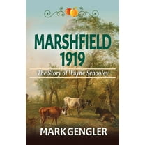 Our Ancestors Marshfield 1919: The Story of Wayne Schooley, Book 3, (Paperback)