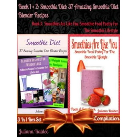 Smoothie Diet: 37 Amazing Smoothie Diet Blender Recipes (Best Smoothie Diet Recipes) + Smoothies Are Like You -