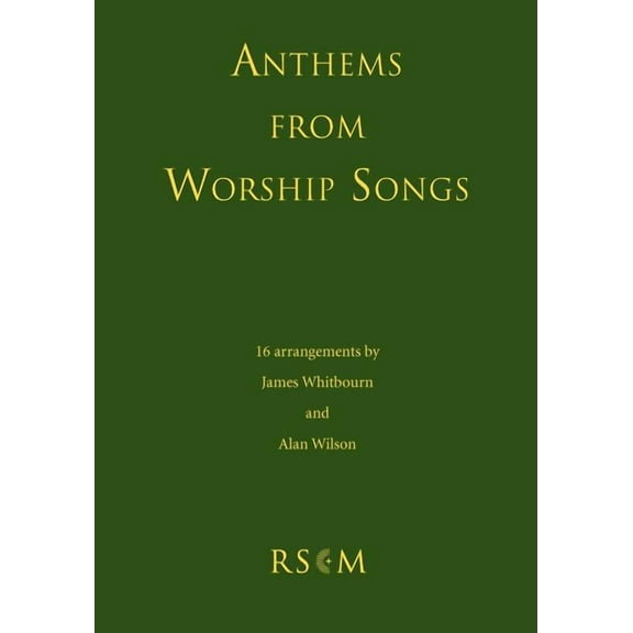 Anthems from Worship Songs (Paperback) by James Whitbourn, Alan J Wilson