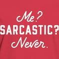 thumbnail image 3 of CafePress - Me? Sarcastic? Never. Women's Classic T Shirt - Women's Traditional Fit Dark T-Shirt, 3 of 4