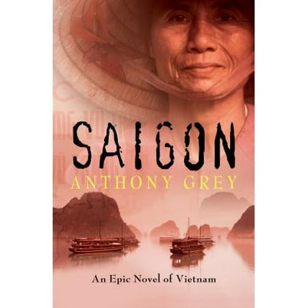 Saigon : An Epic Novel of Vietnam (Best Street Food In Saigon Vietnam)