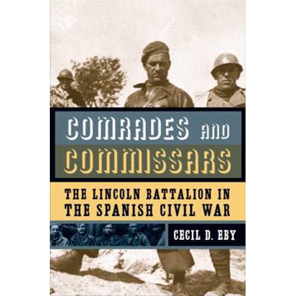 Pre-Owned Comrades and Commissars: The Lincoln Battalion in the Spanish Civil War (Paperback) 0271058714 9780271058719
