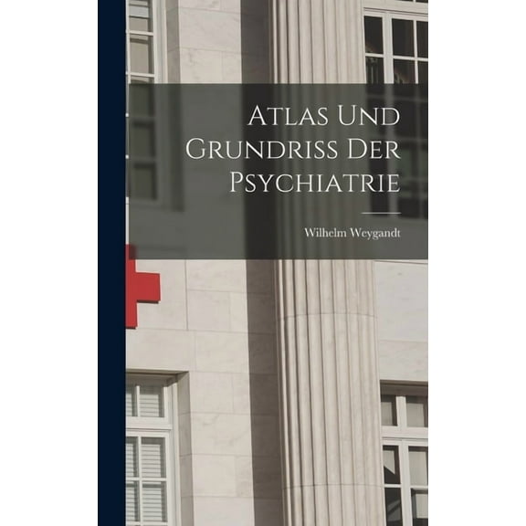 Atlas Und Grundriss Der Psychiatrie, (Hardcover)