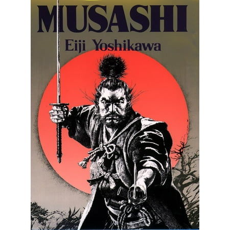Musashi : An Epic Novel of the Samurai Era (Best Victorian Era Novels)