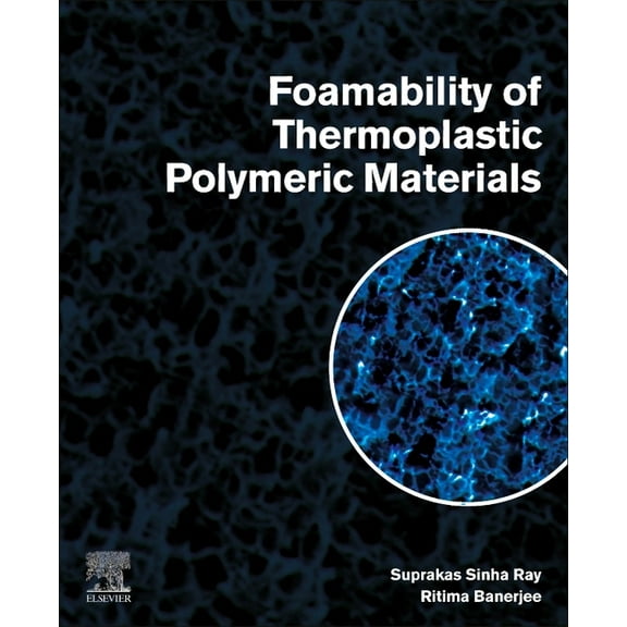Foamability of Thermoplastic Polymeric Materials, (Paperback)